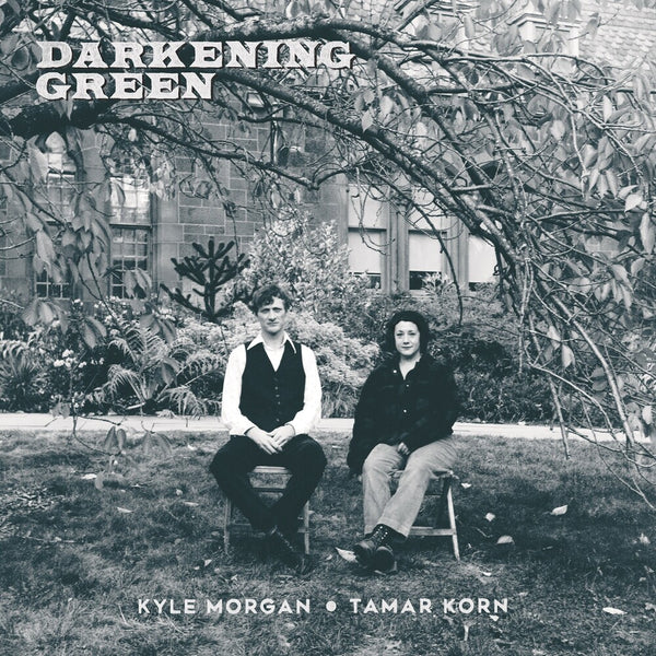 the album cover for Kyle Morgan  / Korn,Tamar - Darkening Green