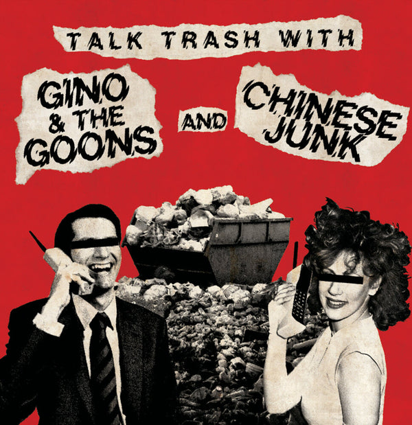 the album cover for Gino & The Goons / Chinese Junk - Talk Trash With