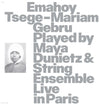 the album cover for Emahoy Gebru  Tsege Mariam - Emahoy Tsege Mariam Gebru Played By Maya Dunietz &