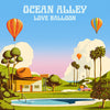 Ocean Alley - Love Balloon [Indie Exclusive] - Pale Blue Dot Records