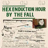 the album cover for FALL - Hex Enduction Hour - Transparent Green Vinyl (Grn)