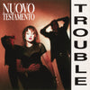 the album cover for Nuovo Testamento - Trouble  [Aqua Blue + Light Yellow + Magenta LP]