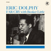 the album cover for Dolphy, Eric Quintet - Far Cry With Booker Little - Limited 180-Gram Vinyl with Bonus Tracks