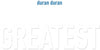 Duran Duran - Greatest - Pale Blue Dot Records