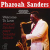 the album cover for Pharoah Sanders - Welcome To Love [180 Gram]