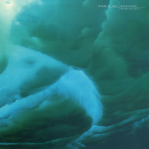 the album cover for Windy & Carl - Antarctica: Bliss Out Vol.2 [Colored Vinyl] [Limited Edition]