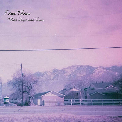 Free Throw - Those Days Are Gone - Pale Blue Dot Records