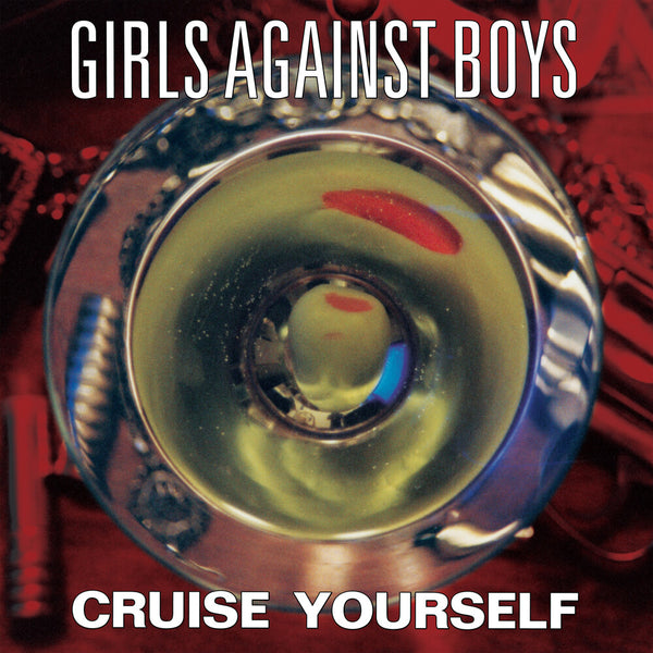 the album cover for Girls Against Boys - Cruise Yourself [Remastered]