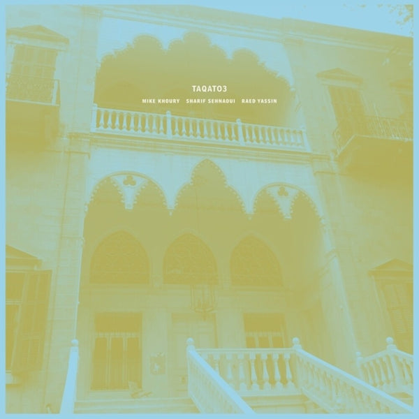 the album cover for Khoury / Sehnaoui / Yassin - Taqato3