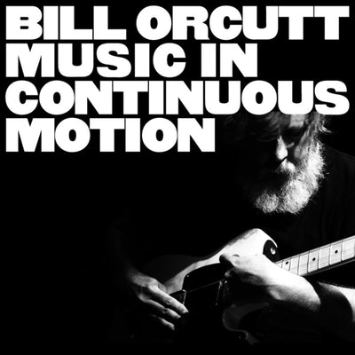 the album cover for Bill Orcutt - Music In Continuous Motion