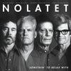 the album cover for Nolatet - Somethin' To Relax With