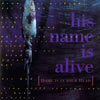 the album cover for His Name Is Alive - Home Is In Your Head