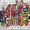 the album cover for Adam Green - Chop Off Heads With Me