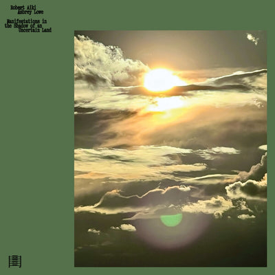 the album cover for Robert LoweAiki Aubrey - Manifestations In The Shadow Of An Uncertain Land