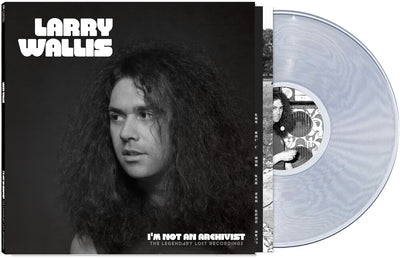 the album cover for Larry Wallis - I'm Not An Archivist - The Legendary Lost Recordings [Clear]