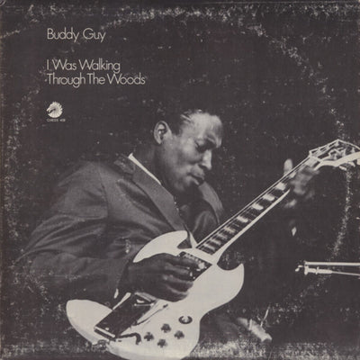 the album cover for Buddy Guy - I Was Walking Through The Woods [180 Gram]