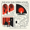 the album cover for Holy Sun Opera House - Holy Sun Opera House