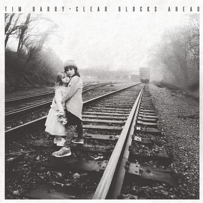 the album cover for Tim Barry - Clear Blocks Ahead