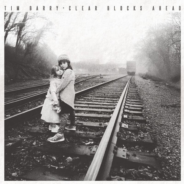 the album cover for Tim Barry - Clear Blocks Ahead