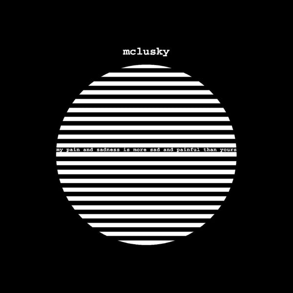 the album cover for Mclusky - My Pain And Sadness Is More Sad & Painful [180 Gram]