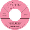 the album cover for Doctor Bionic - Expert Witness B/W Mistake