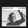 the album cover for Ry Cooder - Boomer's Story