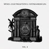 the album cover for Musica Electroacustica Centroamericana Vol.1 / Var - Musica Electroacustica Centroamericana Vol.1 / Var