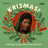 the album cover for Krismasi: Christmas Songs From Africa 1968-1982 - Krismasi: Christmas Songs From Africa 1968-1982