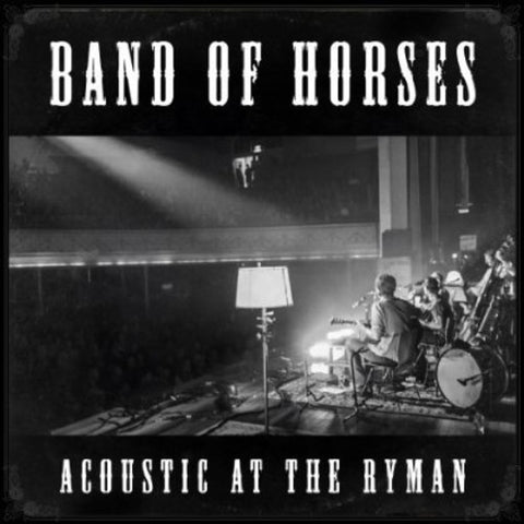 Band of Horses - Acoustic at the Ryman (Indie Exclusive Vinyl)