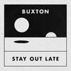 Buxton - Stay Out Late (Indie Exclusive Vinyl) - Pale Blue Dot Records