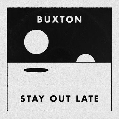 Buxton - Stay Out Late (Indie Exclusive Vinyl) - Pale Blue Dot Records