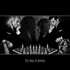To Kill a King - To Kill A King (indie Exclusive) (Indie Exclusive Vinyl) - Pale Blue Dot Records