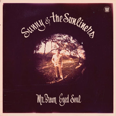 Sunny & the Sunliners - Mr. Brown Eyed Soul (Vinyl LP)