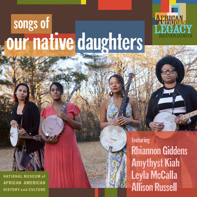 Our Native Daughters - Songs Of Our Native Daughters (Indie Exclusive Vinyl) - Pale Blue Dot Records