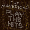 The Mavericks - Play The Hits (Indie Exclusive Vinyl) - Pale Blue Dot Records