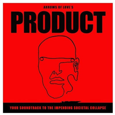 Arrows of Love - Your Soundtrack To The Impending Societal Collapse (Indie Exclusive Vinyl)