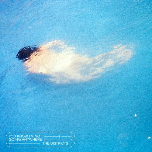 The Districts - You Know I'm Not Going Anywhere (Indie Exclusive Vinyl) - Pale Blue Dot Records