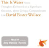 David Foster Wallace - This Is Water: The Original Recording (Indie Exclusive Vinyl) - Pale Blue Dot Records