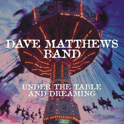 Dave Matthews Band - Under The Table And Dreaming (Vinyl LP) - Pale Blue Dot Records