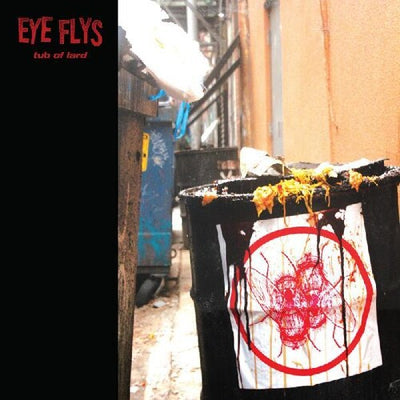 Eye Flys - Tub Of Lard (Indie Exclusive Vinyl)