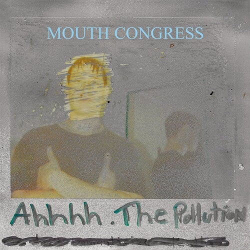 Mouth Congress - Ahhhh the Pollution (Color Vinyl) (Indie Exclusive Vinyl) - Pale Blue Dot Records