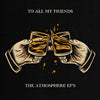 Atmosphere - To All My Friends, Blood Makes The Blade Holy: The Atmosphere EP's (Vinyl LP)