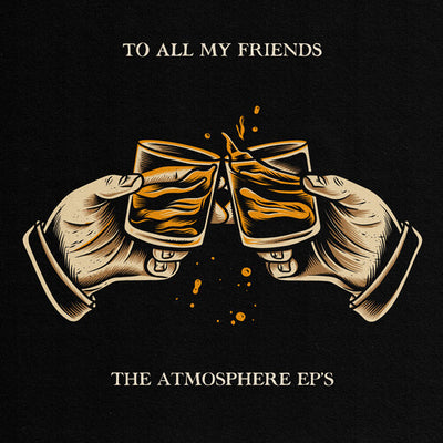 Atmosphere - To All My Friends, Blood Makes The Blade Holy: The Atmosphere EP's (Vinyl LP)
