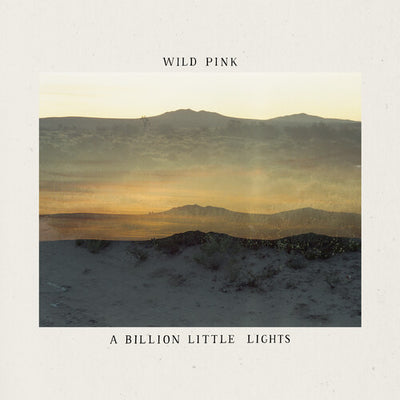Wild Pink - A Billion Little Lights (IEX) (Glow-In-The-Dark Vinyl) (Indie Exclusive Vinyl) - Pale Blue Dot Records