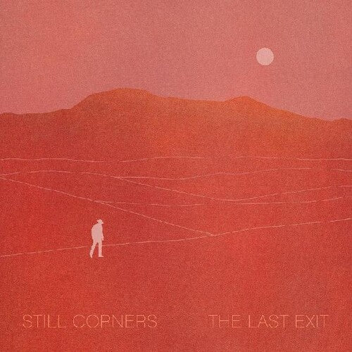 Still Corners - The Last Exit (Indie Exclusive Vinyl) - Pale Blue Dot Records