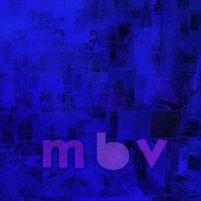 My Bloody Valentine - M B V (Vinyl LP) - Pale Blue Dot Records