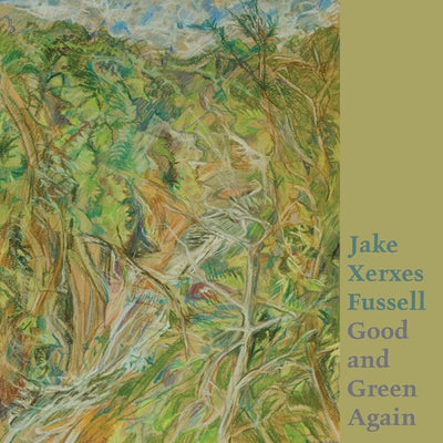 Jake Xerxes Fussell - Good And Green Again (Vinyl LP) - Pale Blue Dot Records