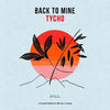 Various Artists - Back To Mine: Tycho (Various Artists) (Indie Exclusive Vinyl) - Pale Blue Dot Records