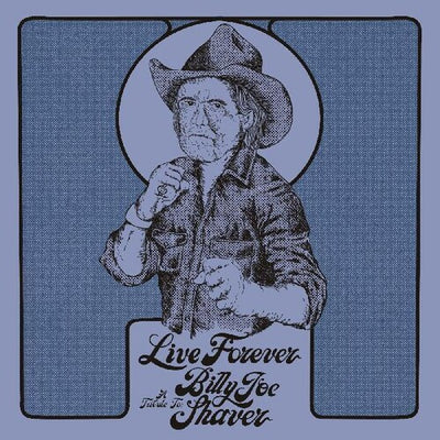 Various Artists - Live Forever: A Tribute To Billy Joe Shaver (Various Artists) (Indie Exclusive Vinyl) - Pale Blue Dot Records