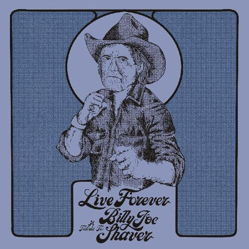 Various Artists - Live Forever: A Tribute To Billy Joe Shaver (Various Artists) (Indie Exclusive Vinyl) - Pale Blue Dot Records